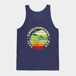 Climate Change Is Real Save Earth Now Tank Top